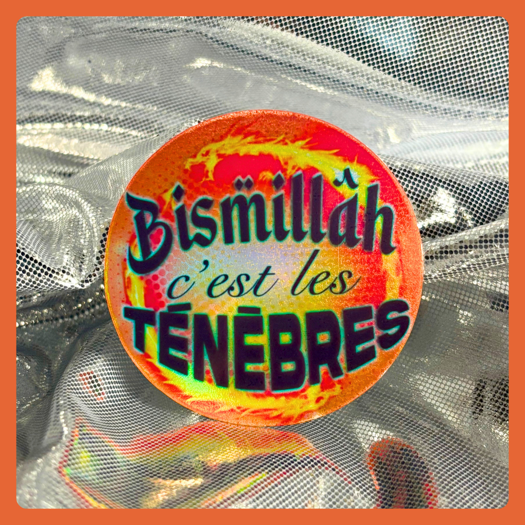 STICKERS - HOLOGRAPHIQUE - BISMILLAH C'EST LES TÉNÈBRES