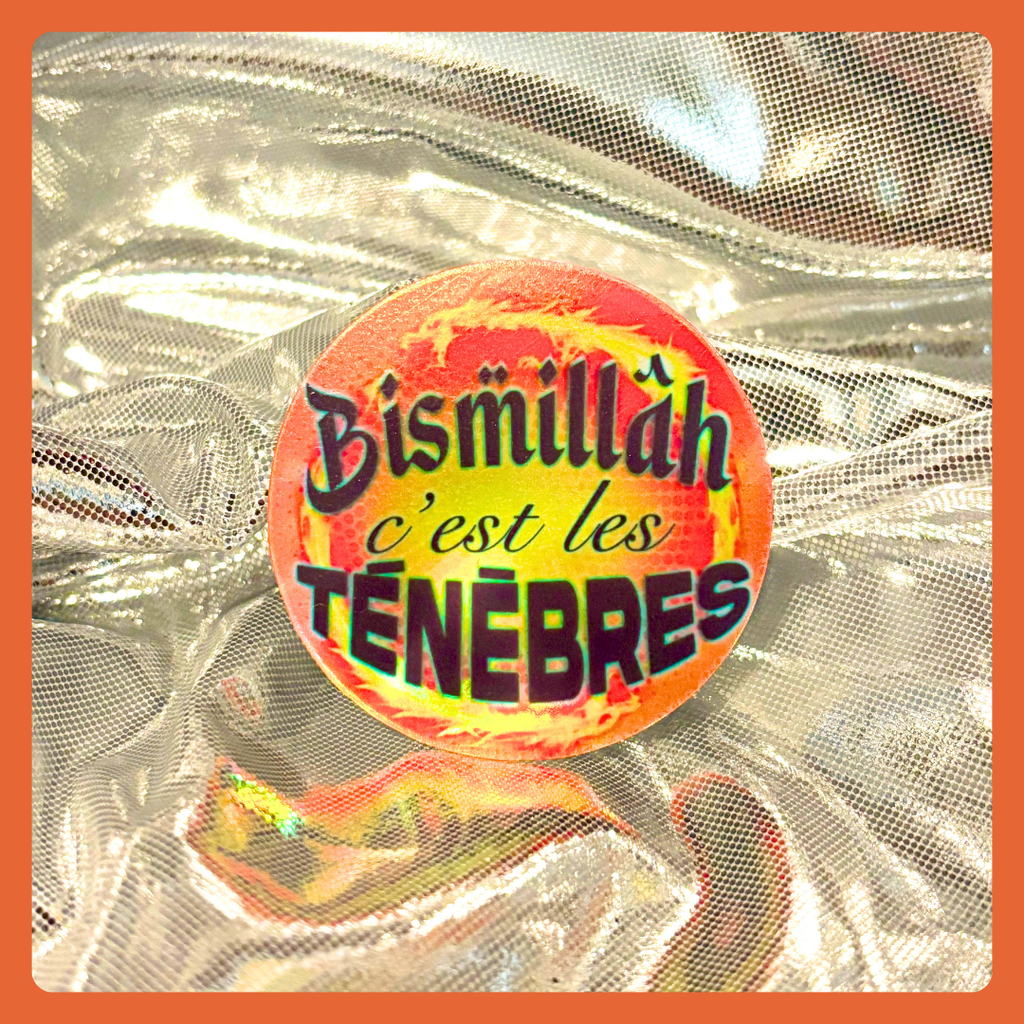 STICKERS - HOLOGRAPHIQUE - BISMILLAH C'EST LES TÉNÈBRES